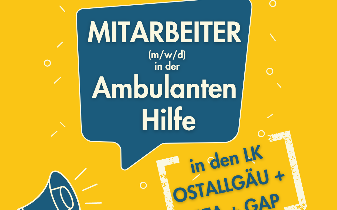 📣Wir suchen Mitarbeiter (m/w/d) in der Ambulanten Hilfe 💪🫶in den LK Ostallgäu, Starnberg und/oder Garmisch-Partenkirchen ☀️